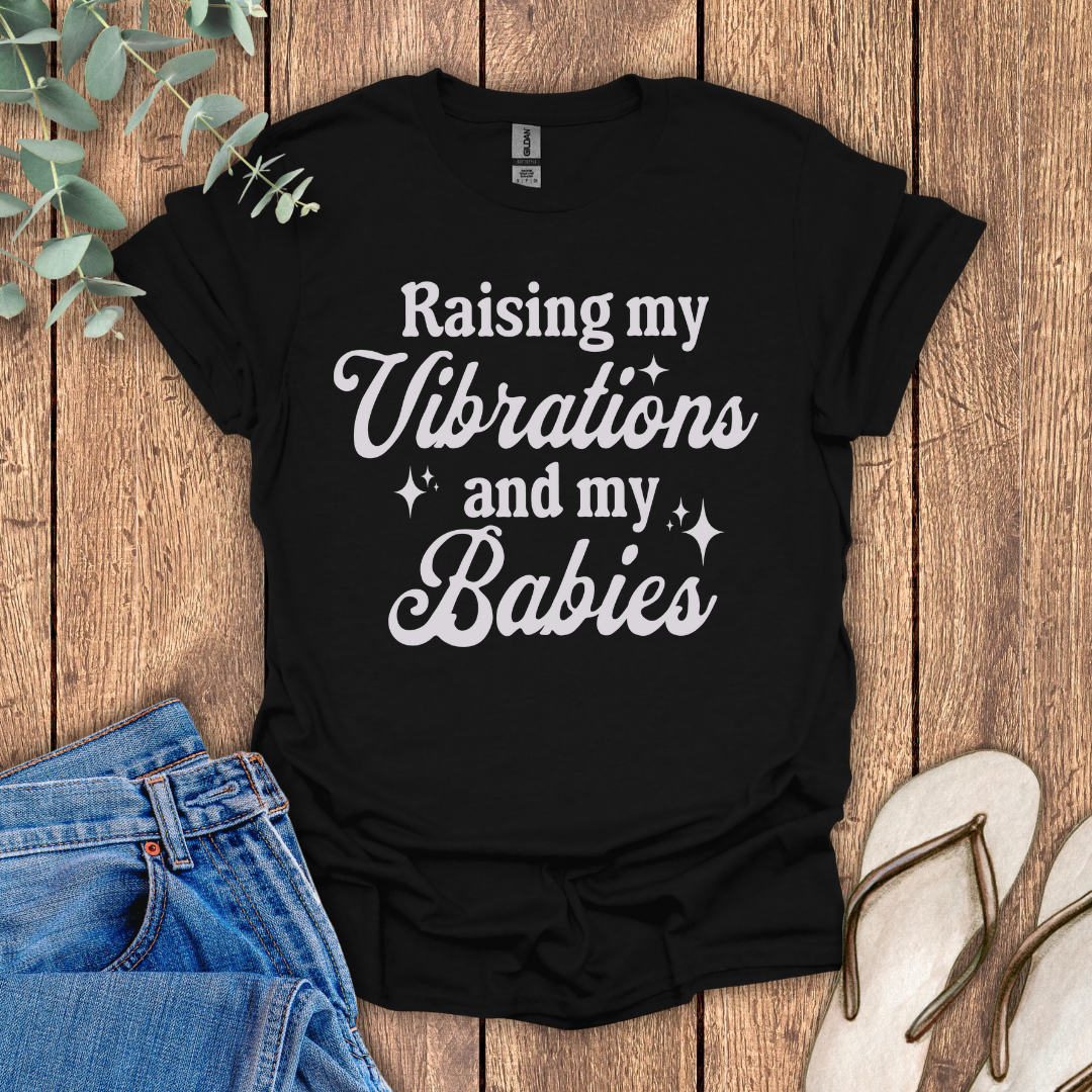 Raising My Vibrations T-shirt