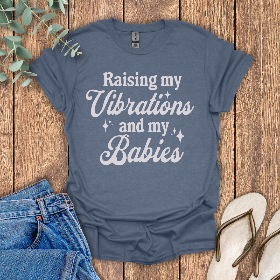Raising My Vibrations T-shirt