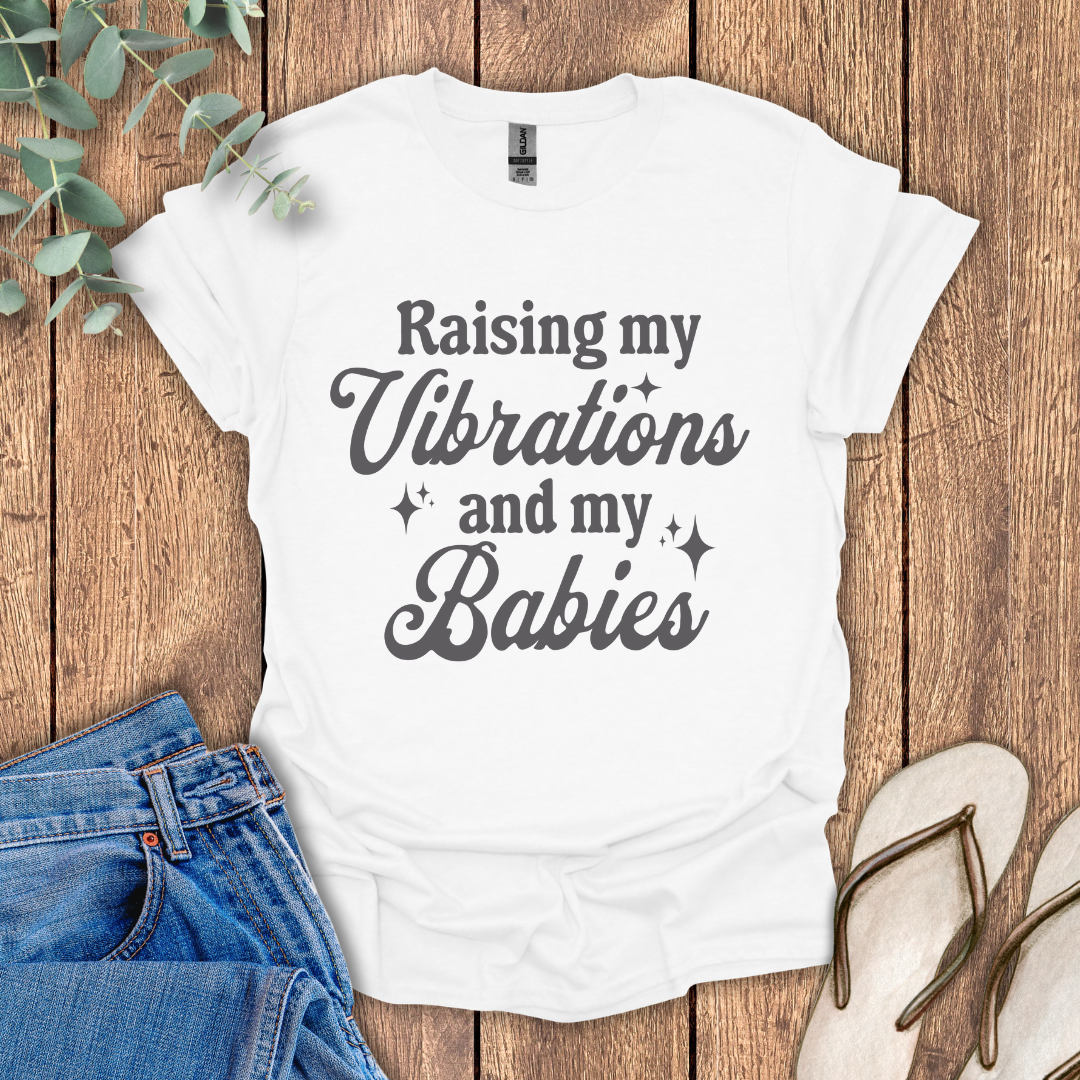 Raising My Vibrations T-shirt