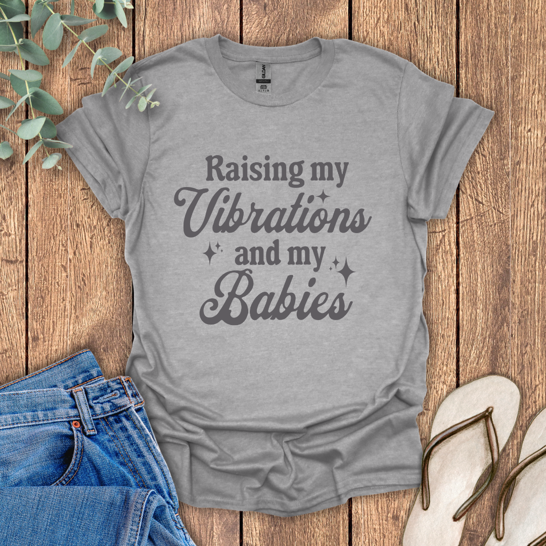 Raising My Vibrations T-shirt