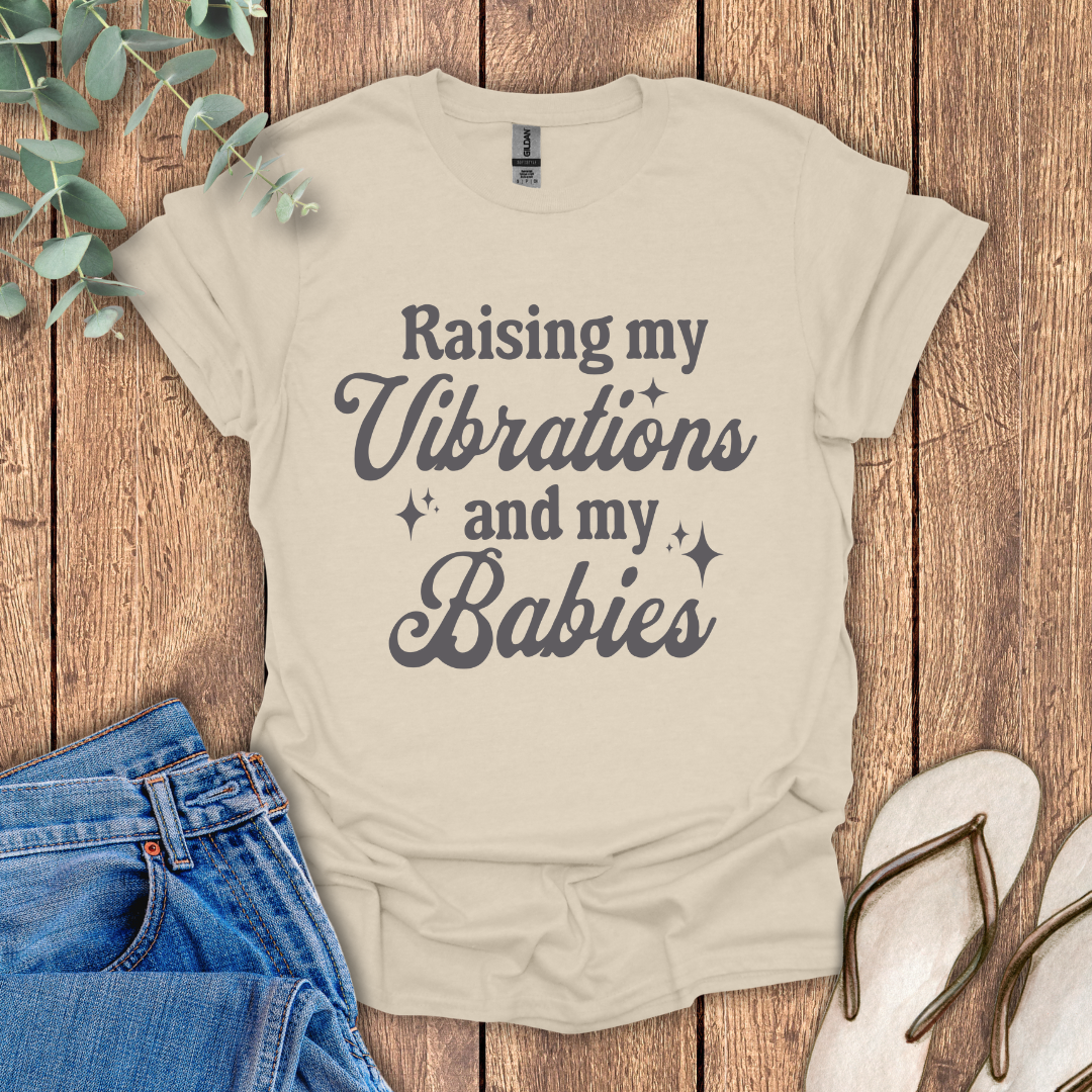 Raising My Vibrations T-shirt