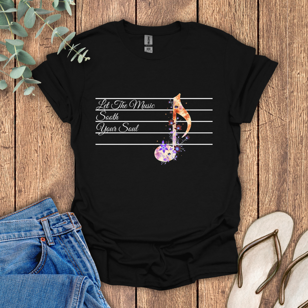 Music Sooth Your Soul T-Shirt