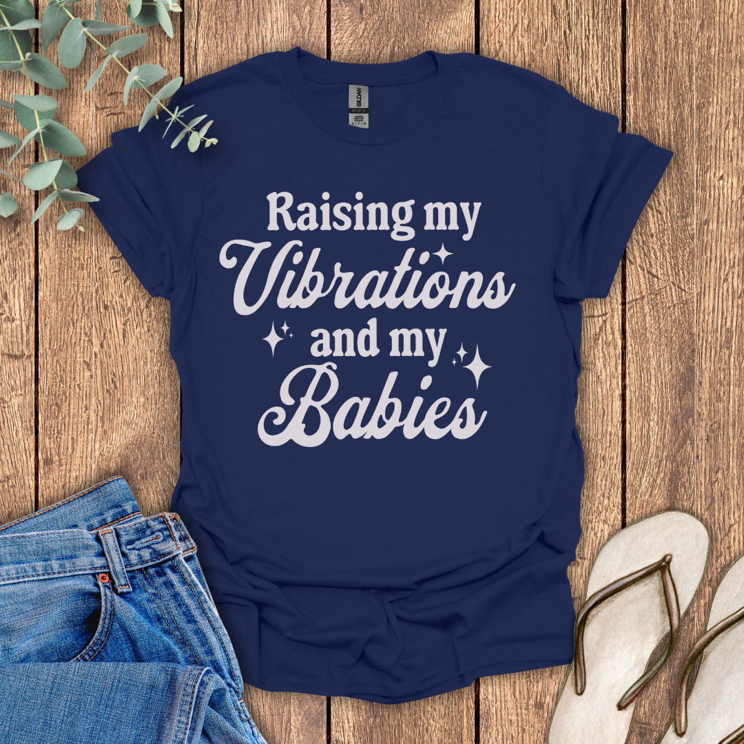 Raising My Vibrations T-shirt