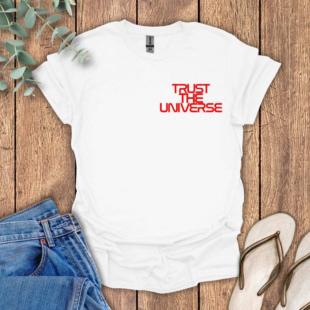 Trust The Universe T-Shirt