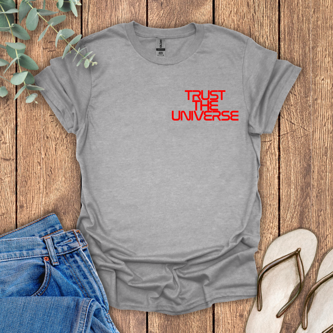 Trust The Universe T-Shirt