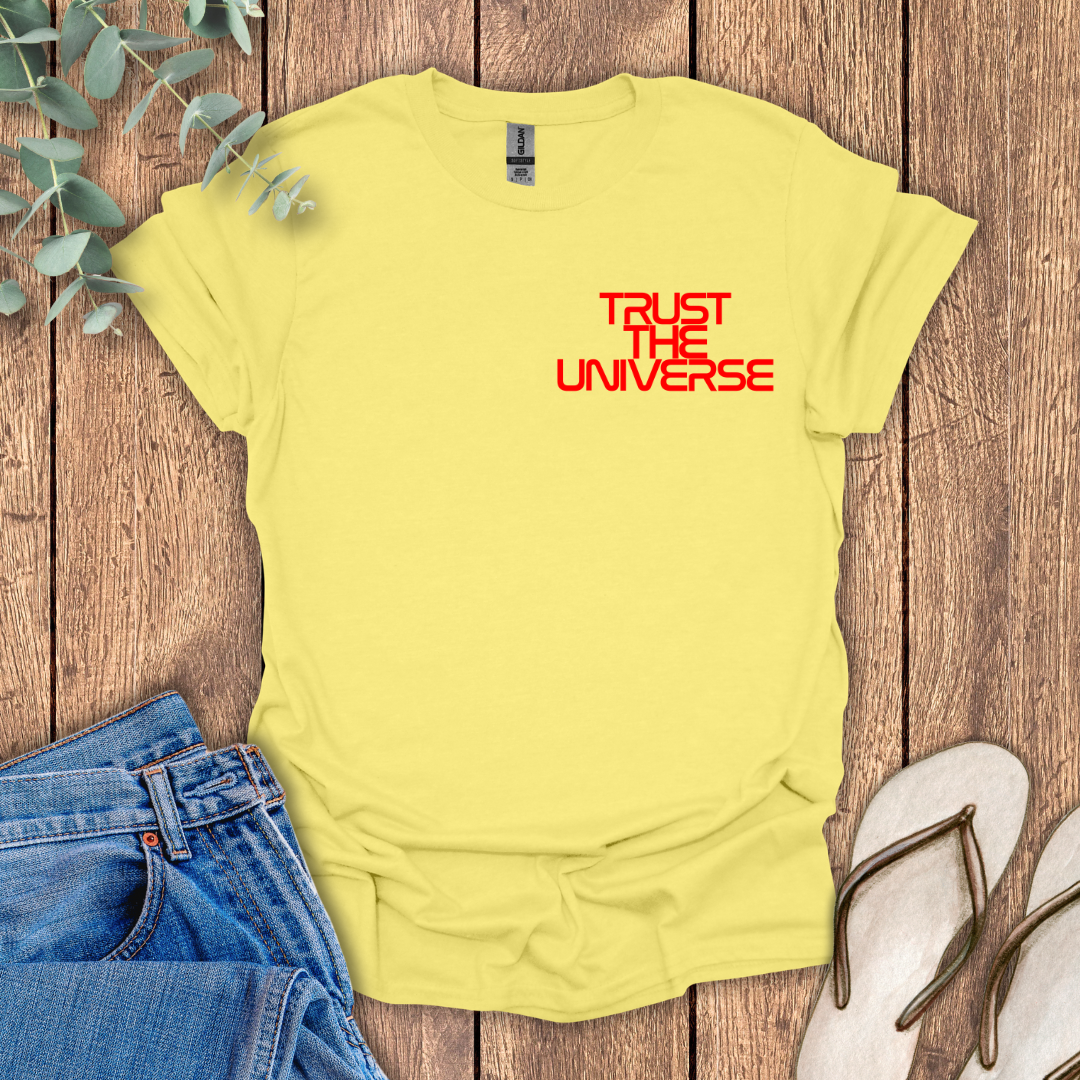 Trust The Universe T-Shirt