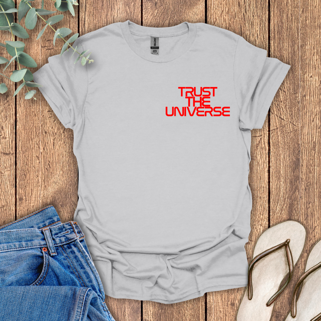 Trust The Universe T-Shirt