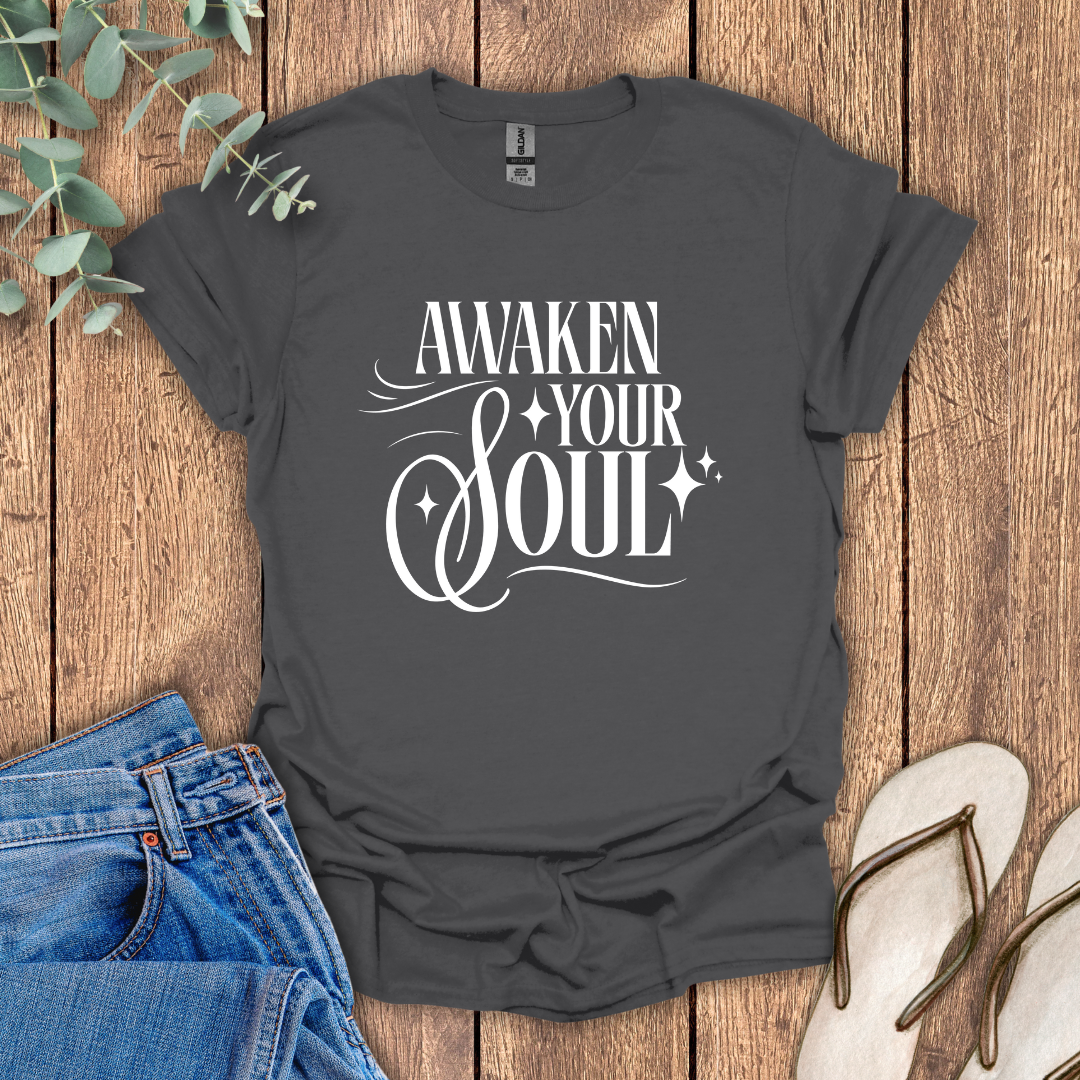 Awaken Your Soul T-Shirt