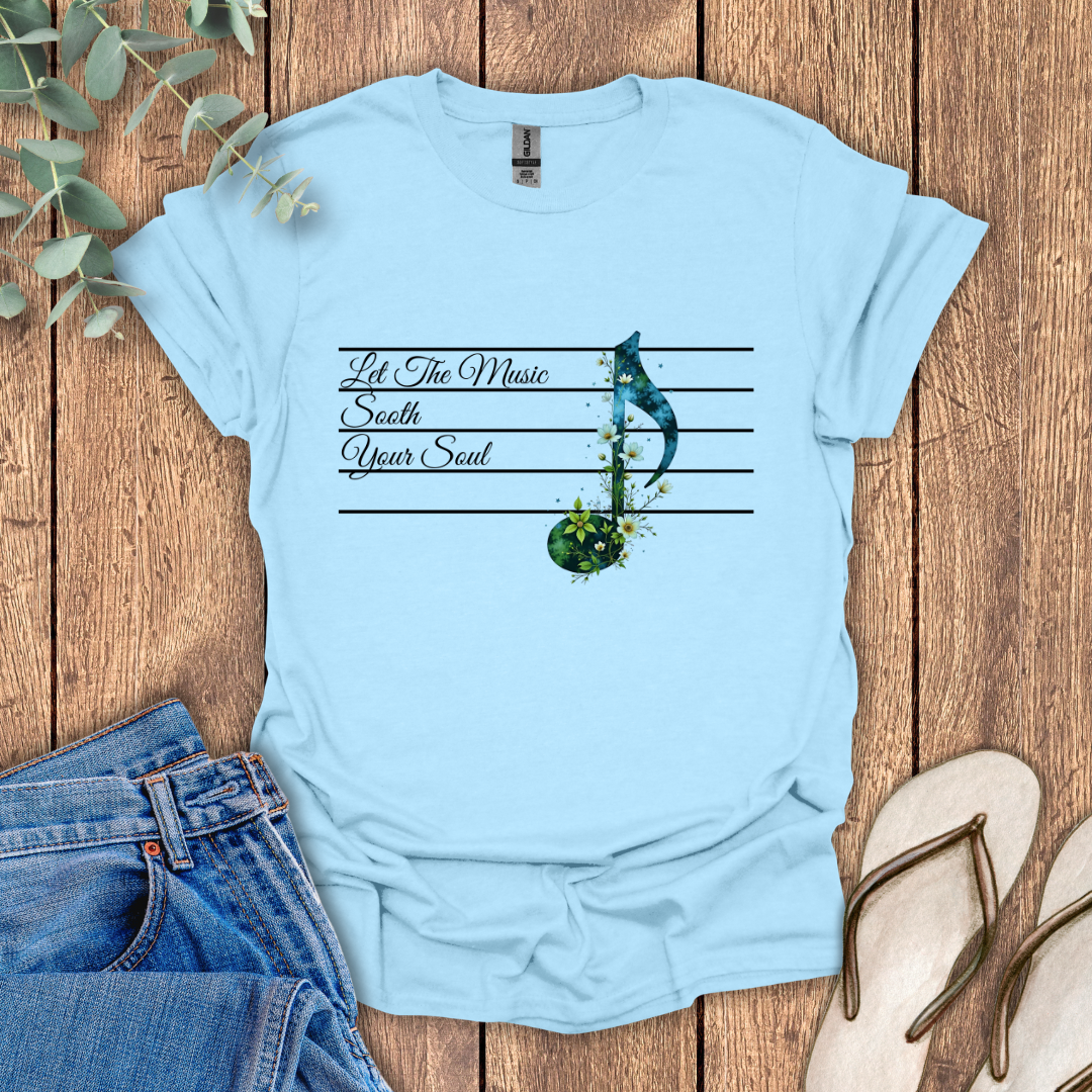 Music Sooth Your Soul T-Shirt