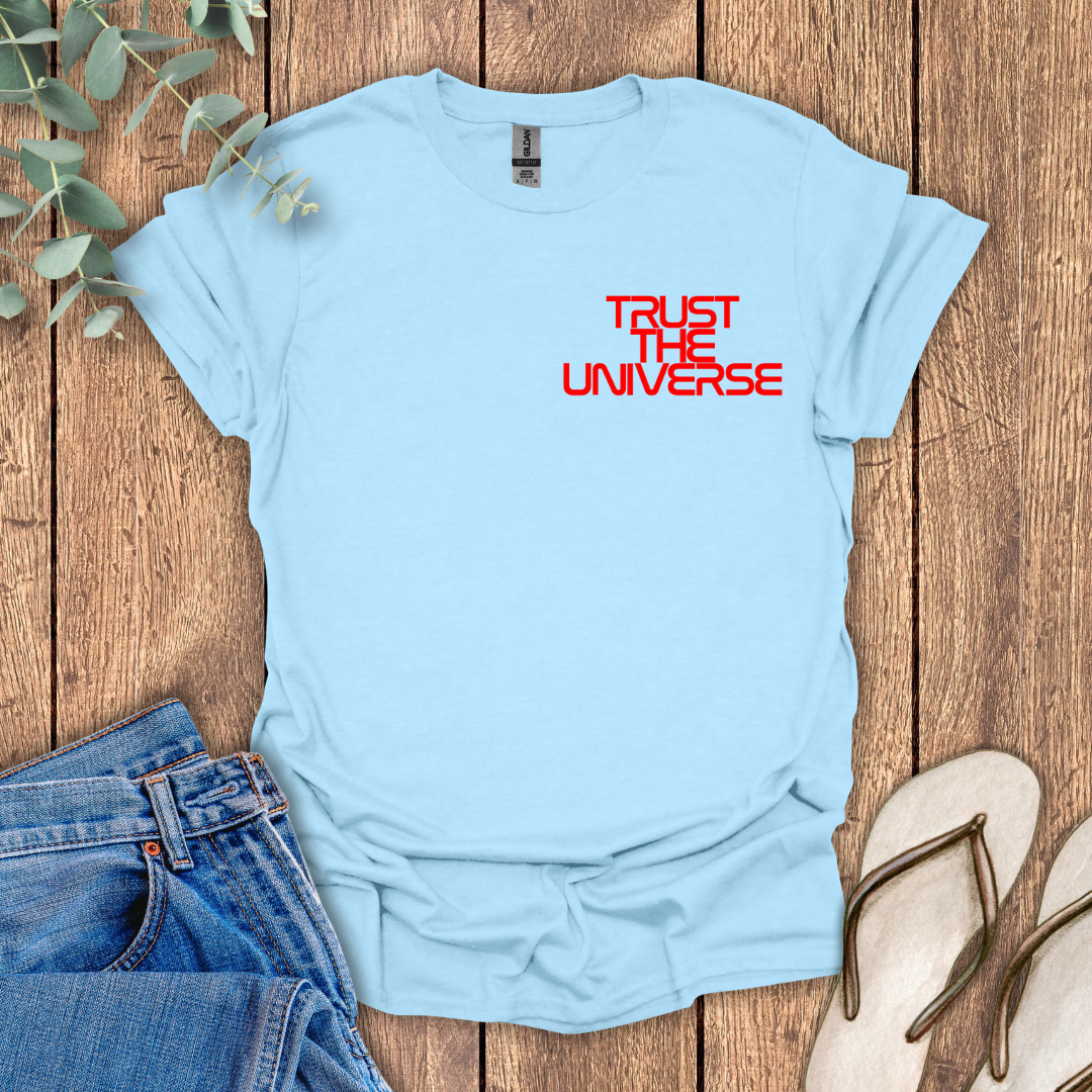 Trust The Universe T-Shirt