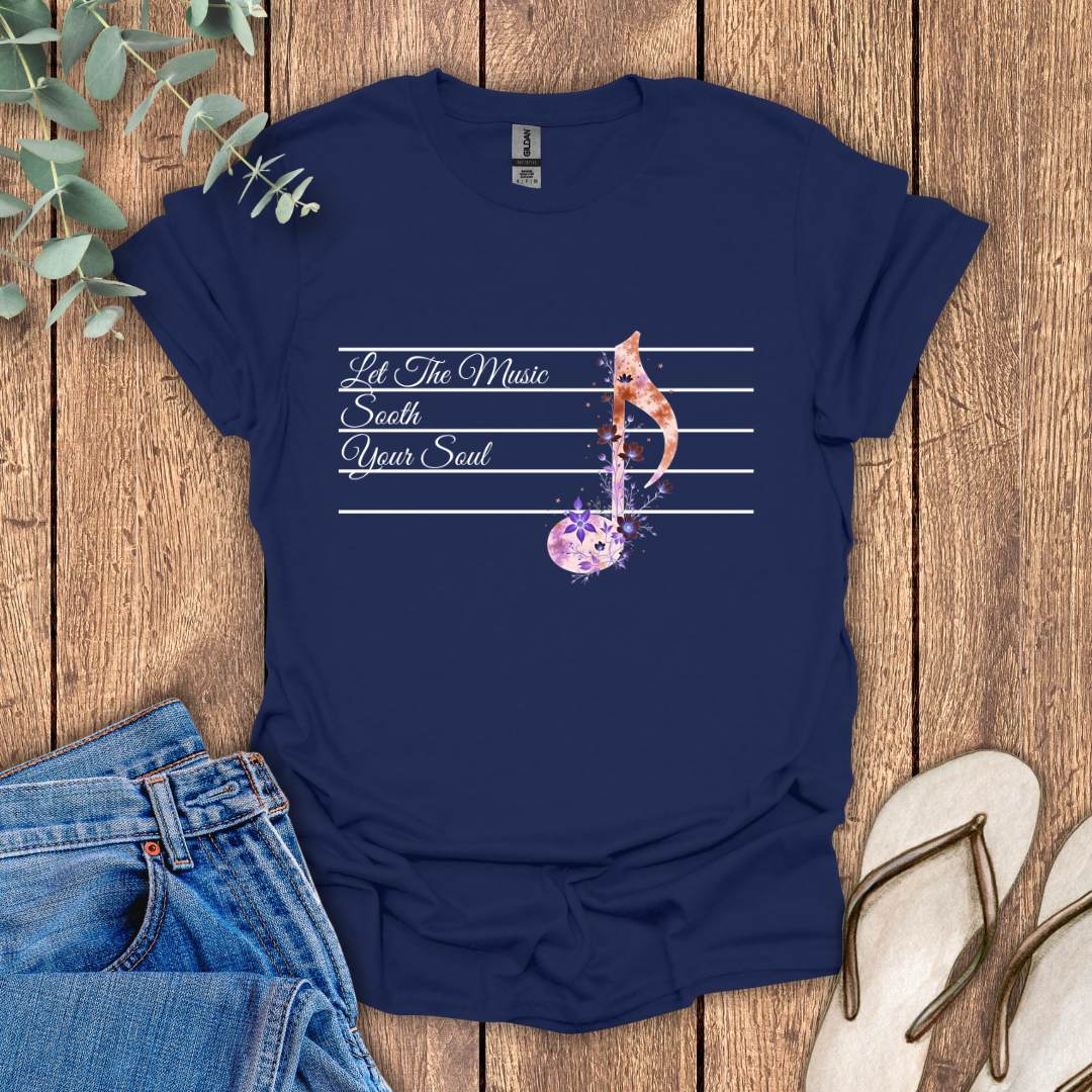 Music Sooth Your Soul T-Shirt