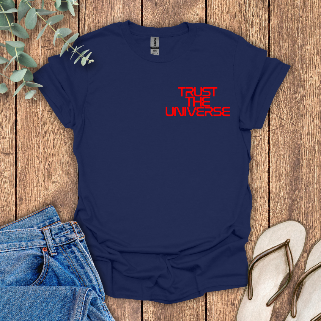 Trust The Universe T-Shirt