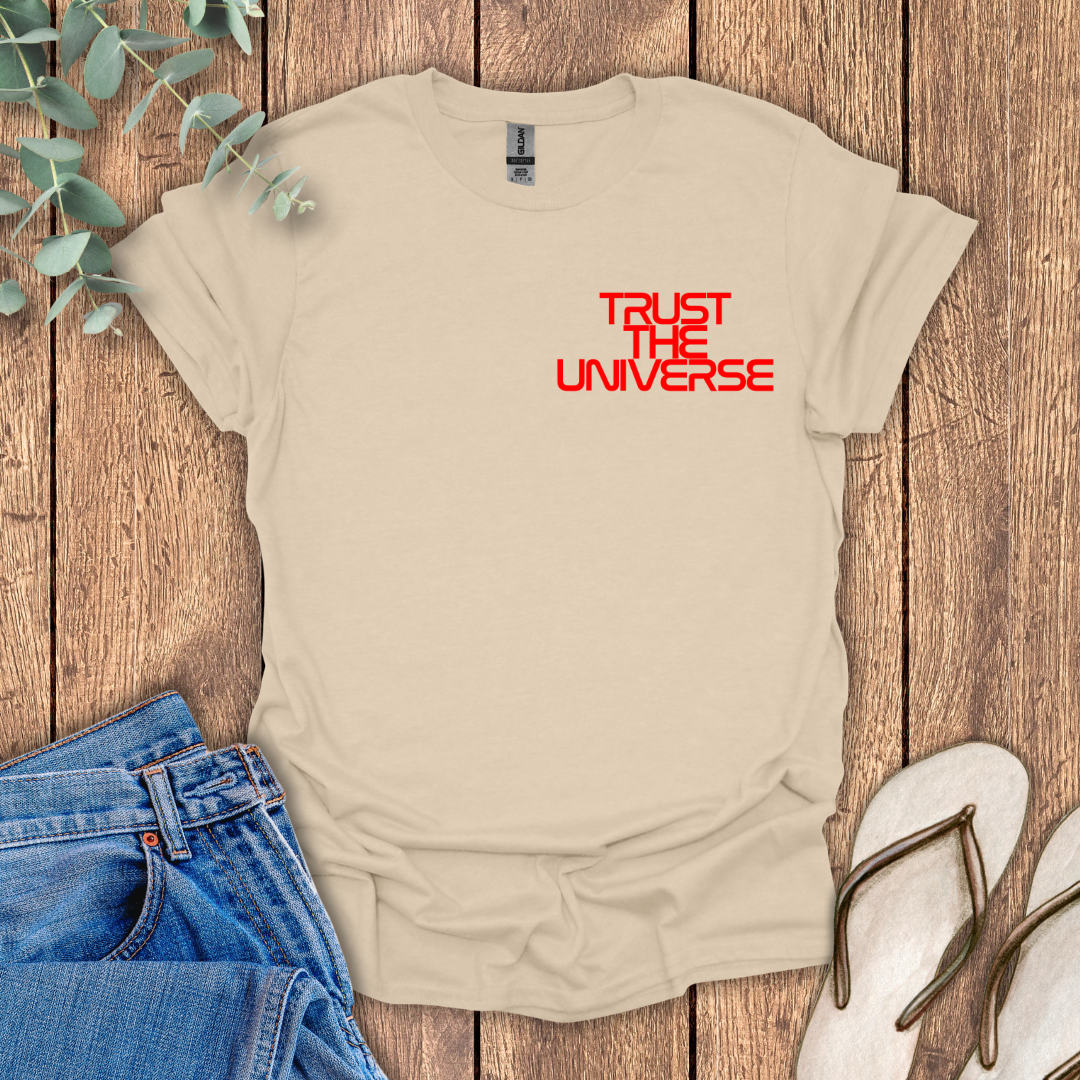 Trust The Universe T-Shirt