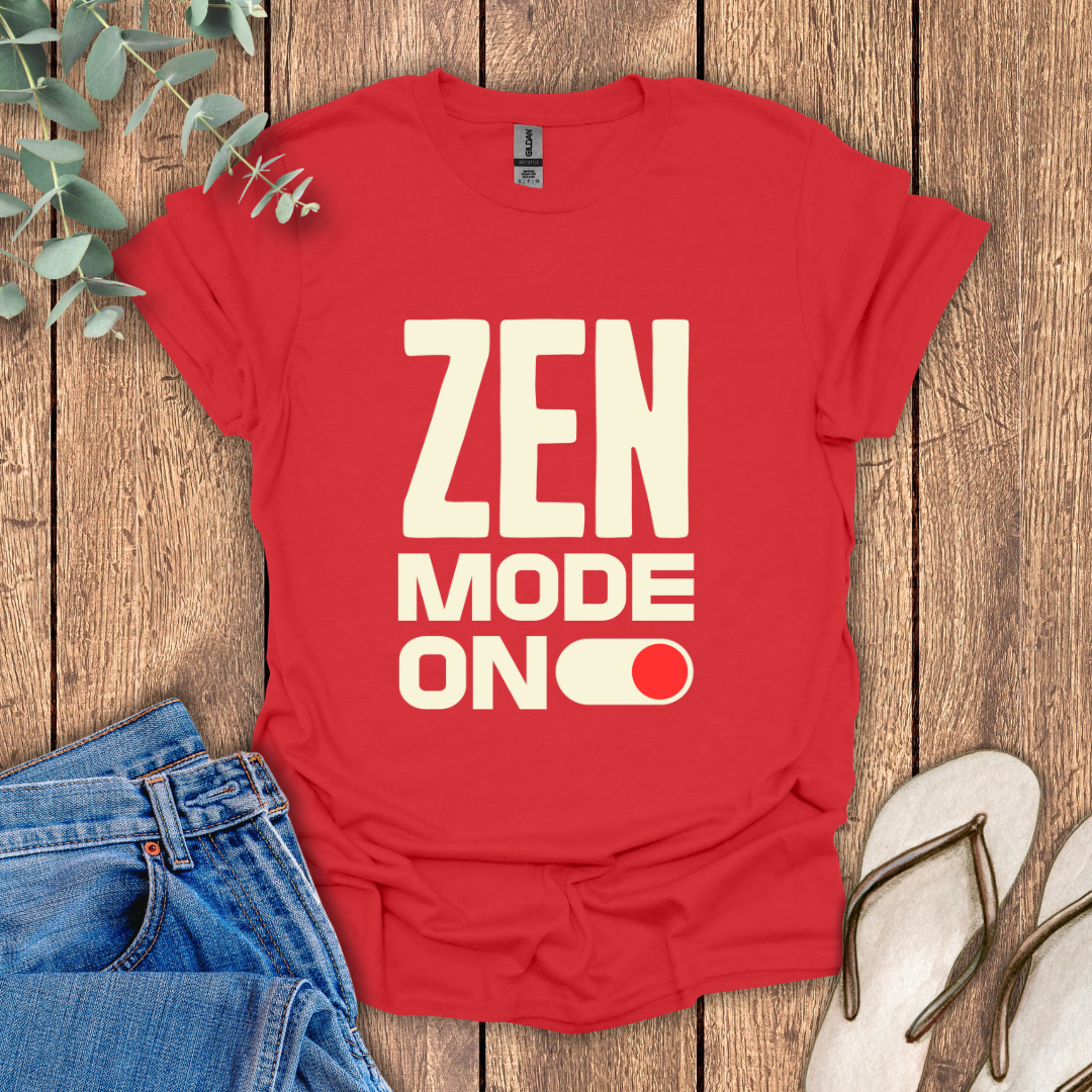 Zen Mode ON T-Shirt