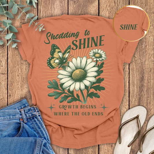 Shedding To Shine T-shirt