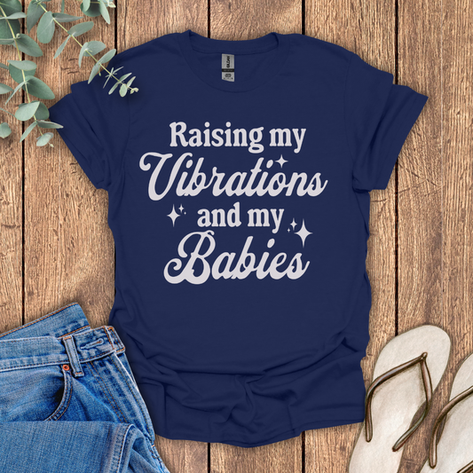 Raising My Vibrations T-shirt
