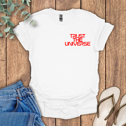 Trust The Universe T-Shirt