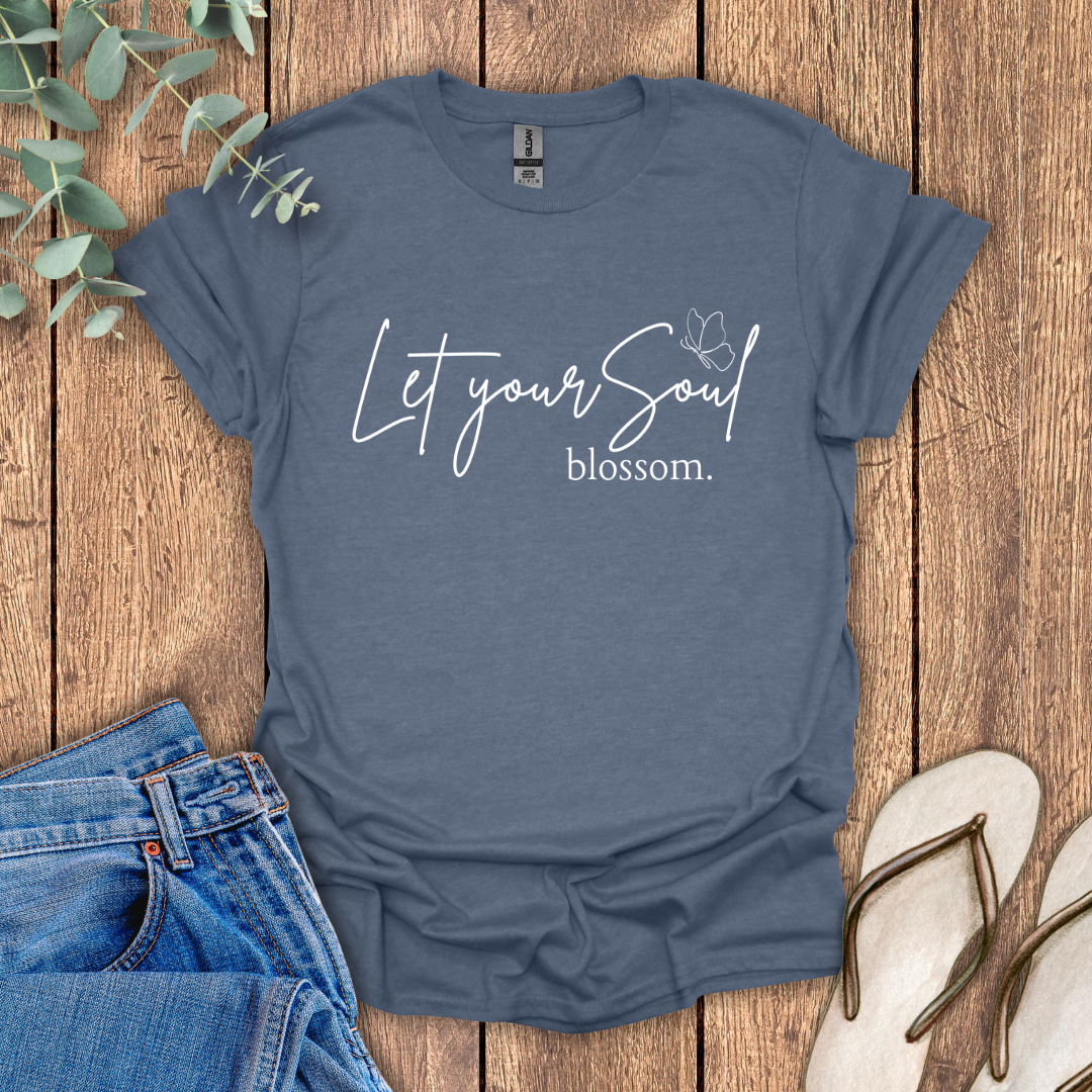 Let Your Soul Blossom T-Shirt