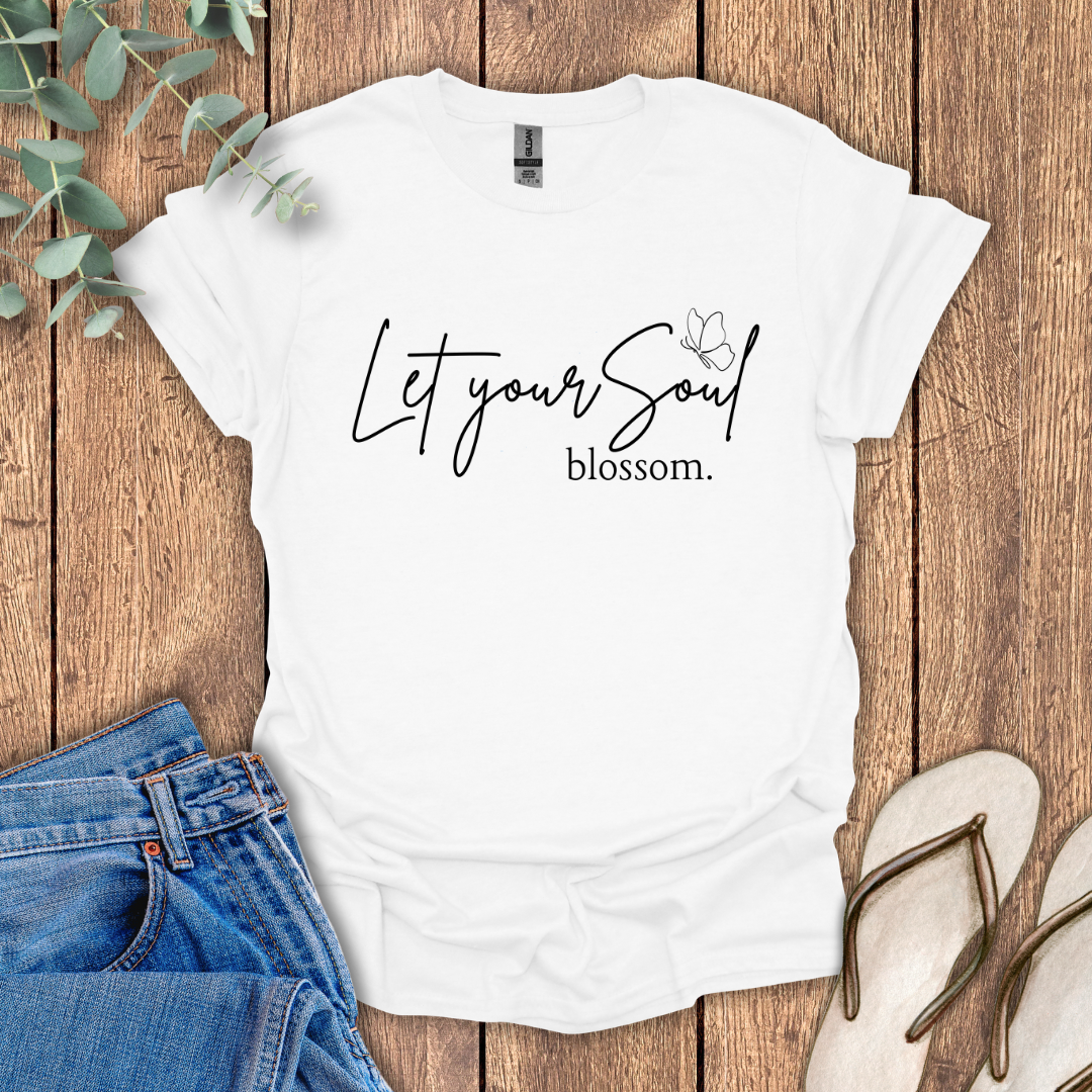 Let Your Soul Blossom T-Shirt