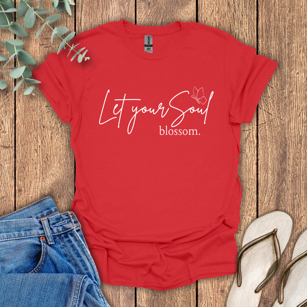 Let Your Soul Blossom T-Shirt