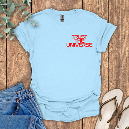 Trust The Universe T-Shirt