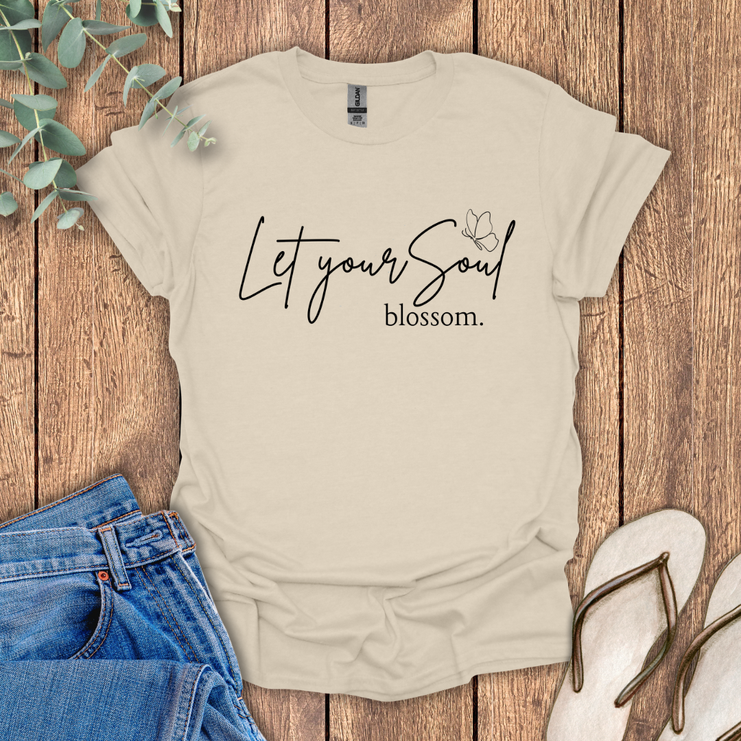 Let Your Soul Blossom T-Shirt