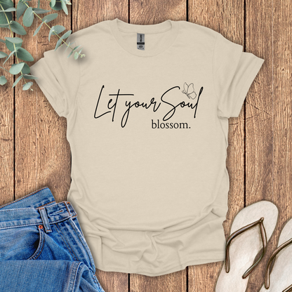 Let Your Soul Blossom T-Shirt