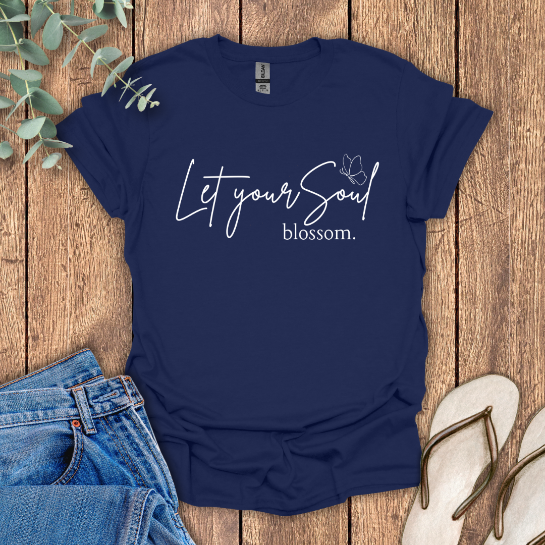 Let Your Soul Blossom T-Shirt