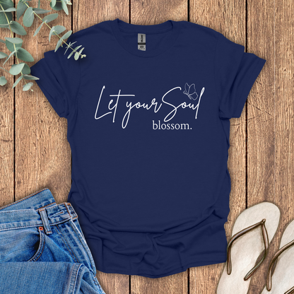 Let Your Soul Blossom T-Shirt