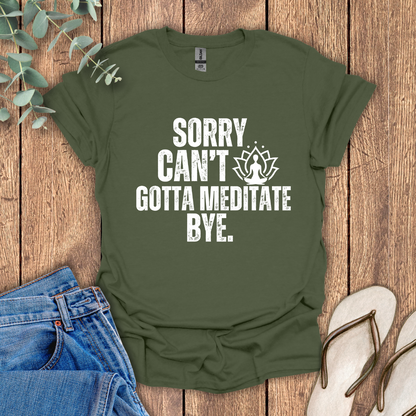 Gotta Meditate T-Shirt