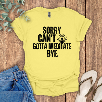 Gotta Meditate T-Shirt