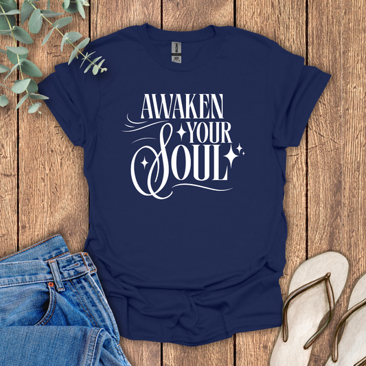 Awaken Your Soul T-Shirt