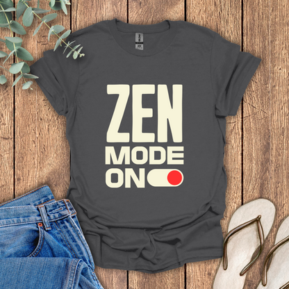 Zen Mode ON T-Shirt
